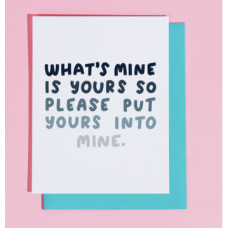 What's Mine Is Yours Sexy Greeting Card