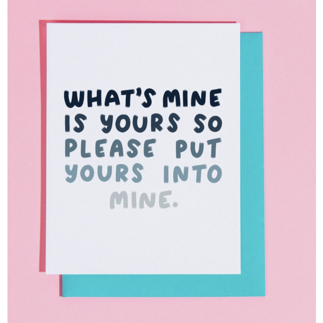 What's Mine Is Yours Sexy Greeting Card