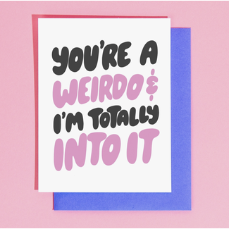 Weirdo & Into It Greeting Card