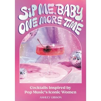 Sip Me, Baby, One More Time