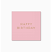 Petal Pink Signature Happy Birthday Cocktail Napkins