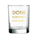 Done Parenting Glass