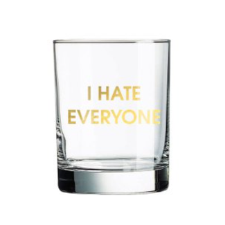 I Hate Everyone Glass