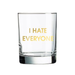 I Hate Everyone Glass