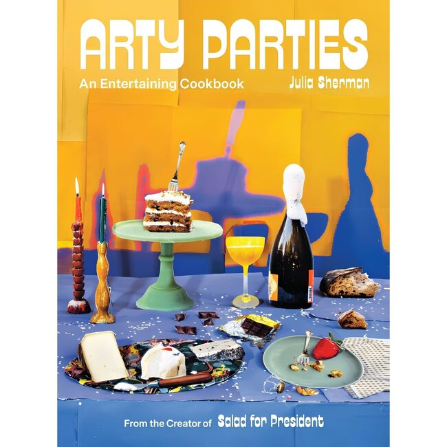 Arty Parties: An Entertaining Cookbook