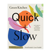 Green Kitchen: Quick & Slow Cookbook
