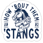 NEW "How Bout Them Stangs" Sticker
