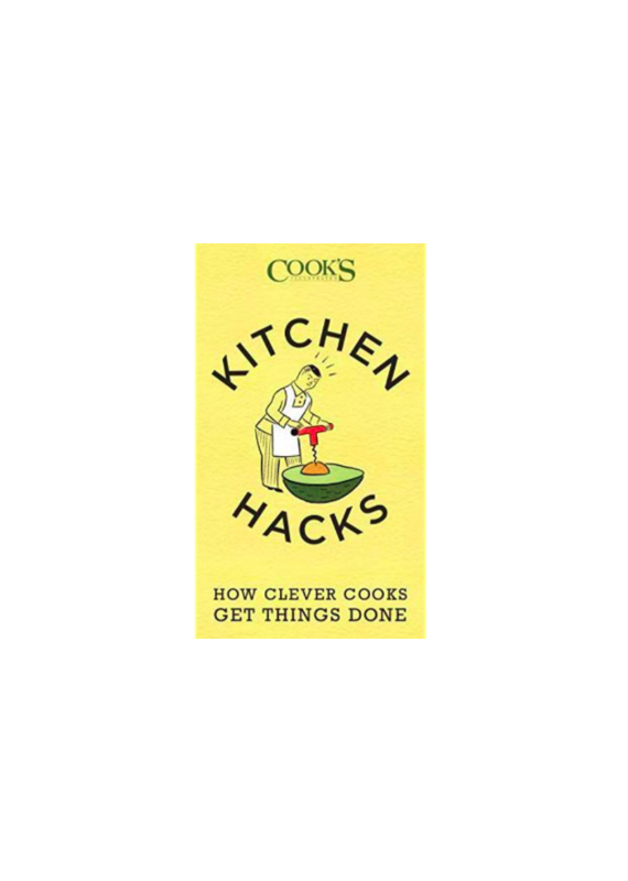Kitchen Hacks - Cook's Illustrated
