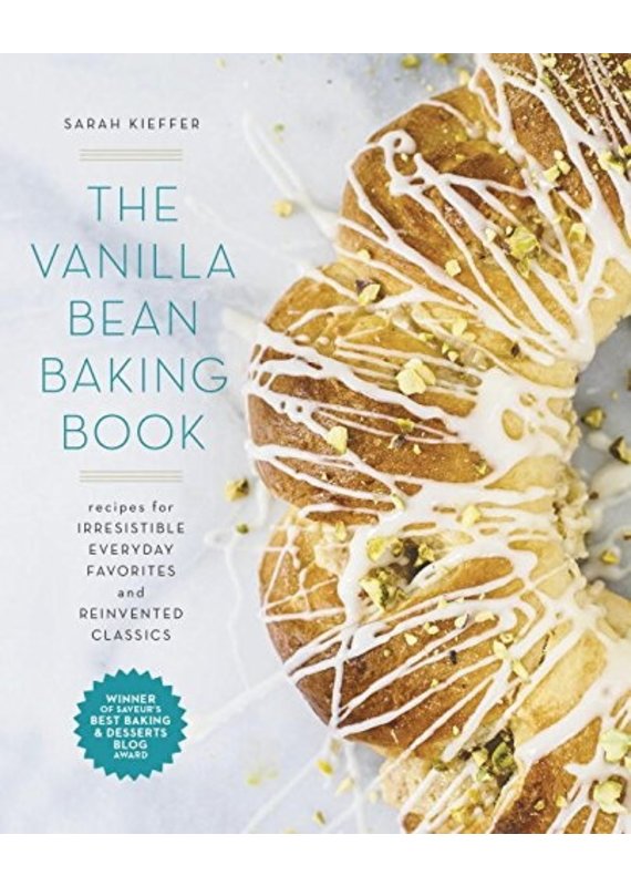 The Vanilla Bean Baking Book - Sarah Kieffer