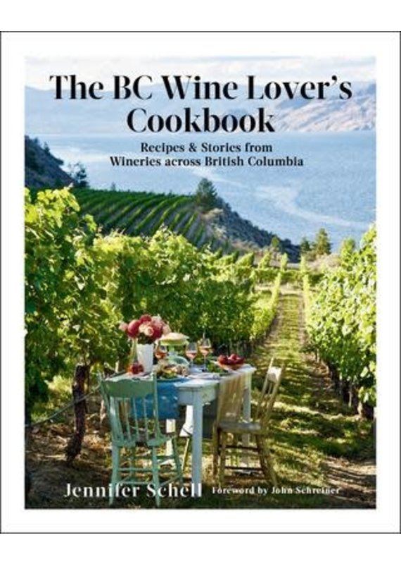 BC Wine Lover's Cookbook - Jennifer Schell