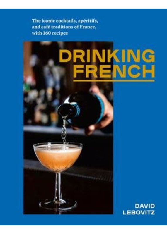 Drinking French - David Lebovitz