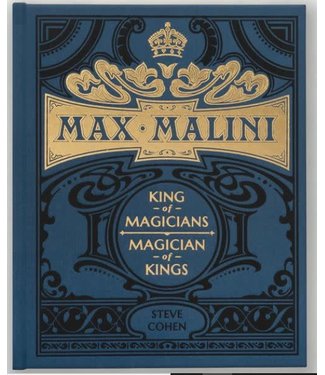Max Malini King of Magicians Magician of Kings by Steve Cohen