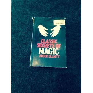 Book - USED Classic Secrets of Magic by Bruce Elliot 1953 Galahad (dust jacket) VG (M7)