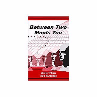 Between Two Minds Too by Ned Rutledge and Walter Pharr- Book (M7)