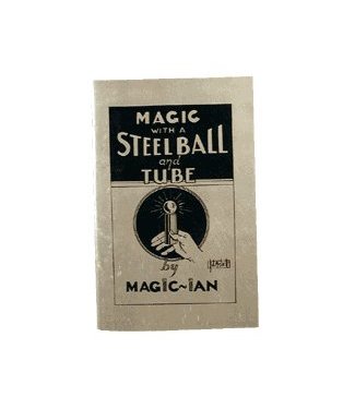 Magic With A Steel Ball And Tube by Magic Ian