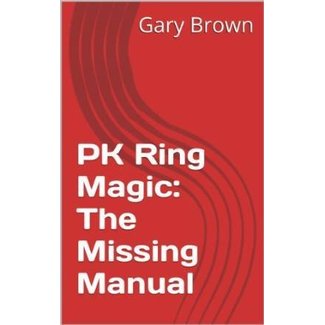 PK Ring Magic: The Missing Manual by Gary Brown - Book