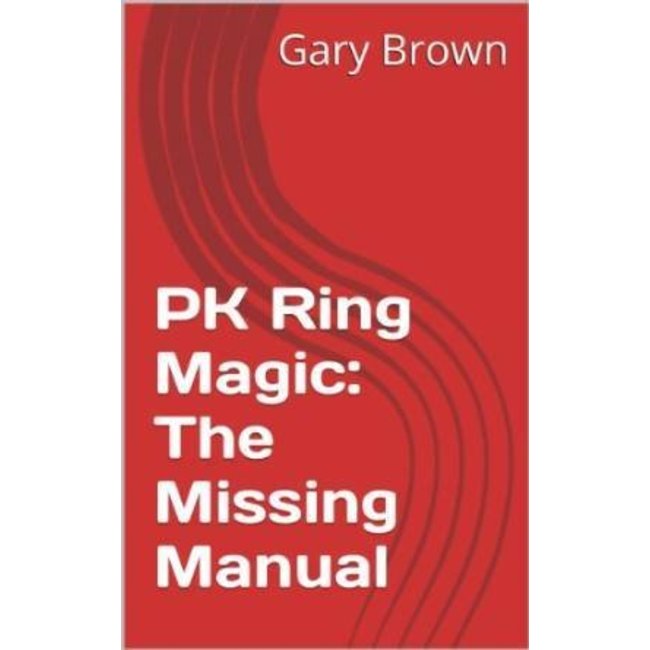 PK Ring Magic: The Missing Manual by Gary Brown - Book