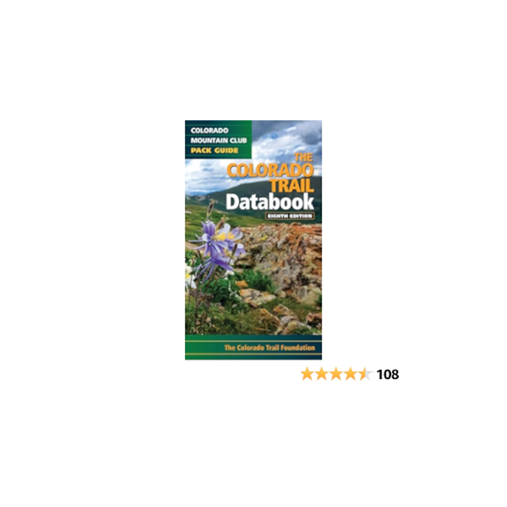 MOUNTAINEERS BOOKS The Colorado Mountain Club Pack Guide: The Colorado Trail Databook 8th Edition