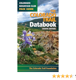 MOUNTAINEERS BOOKS The Colorado Mountain Club Pack Guide: The Colorado Trail Databook 8th Edition