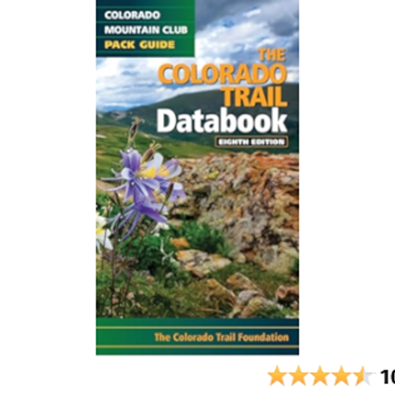 MOUNTAINEERS BOOKS The Colorado Mountain Club Pack Guide: The Colorado Trail Databook 8th Edition
