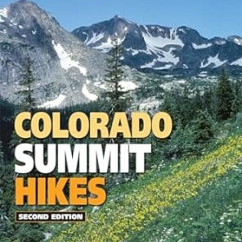 MOUNTAINEERS BOOKS Colorado Mountain Club Guidebook: Colorado Summit Hikes Second Edition