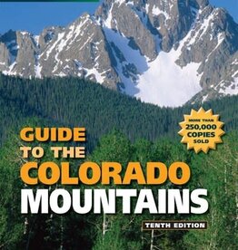 MOUNTAINEERS BOOKS Colorado Mountain Club Guidebook: Guide to the Colorado Mountains 10th Edition