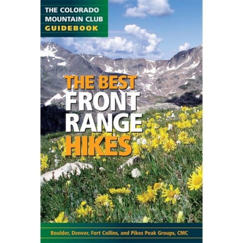 MOUNTAINEERS BOOKS The Colorado Mountain Club Guidebook: The Best Front Range Hikes