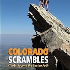 MOUNTAINEERS BOOKS The Colorado Mountain Club Guidebook: Colorado Scrambles Climbs Beyond the Beaten Path 2nd Edition