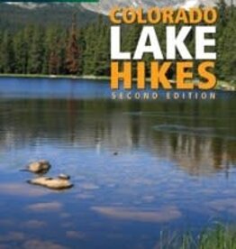 MOUNTAINEERS BOOKS The Colorado Mountain Club Guidebook: Colorado Lake Hikes Second Edition