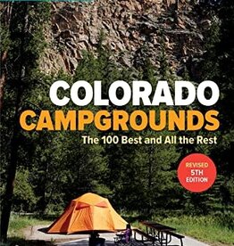 MOUNTAINEERS BOOKS Colorado Mountain Club Guidebook: Colorado Campgrounds The 100 Best and All the Rest REV 5th Edition