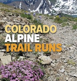 MOUNTAINEERS BOOKS Colorado Mountain Club Guidebook: Colorado Alpine Trail Runs