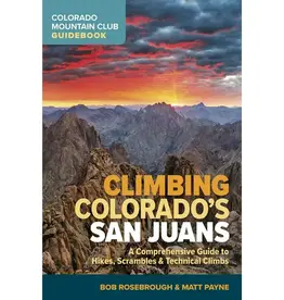 MOUNTAINEERS BOOKS Colorado Mountain Club Guidebook: Climbing Colorado's San Juans A Comprehensive Guide to Hikes, Scrambles, & Technical Climbs