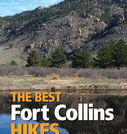 MOUNTAINEERS BOOKS The Colorado Mountain Club Pack Guide: The Best Fort Collins Hikes 2nd Edition