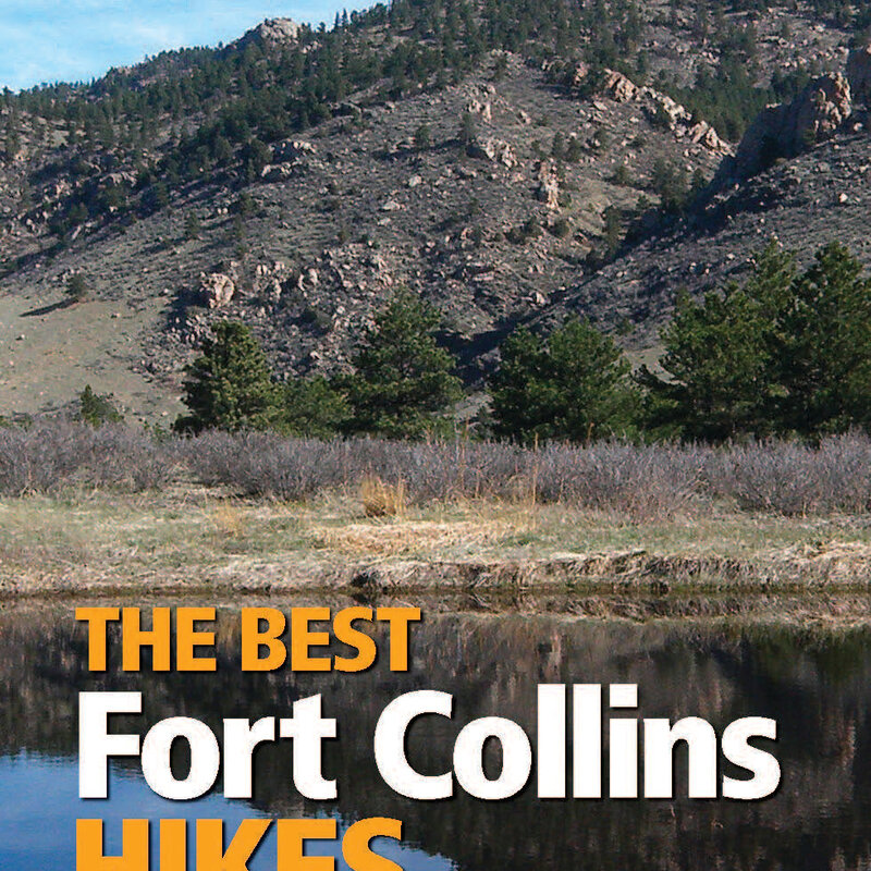 MOUNTAINEERS BOOKS The Colorado Mountain Club Pack Guide: The Best Fort Collins Hikes 2nd Edition