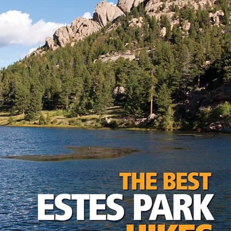 MOUNTAINEERS BOOKS The Colorado Mountain Club Pack Guide: The Best Estes Park Hikes