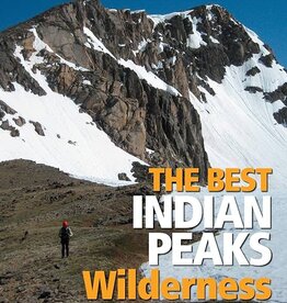 MOUNTAINEERS BOOKS The Colorado Mountain Club Pack Guide: The Best Indian Peaks Wilderness Hikes