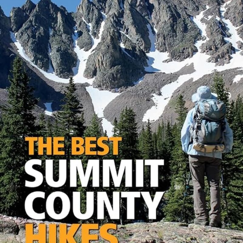 MOUNTAINEERS BOOKS The Colorado Mountain Club Pack Guide: The Best Summit County Hikes