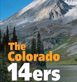 MOUNTAINEERS BOOKS The Colorado Mountain Club Pack Guide: The Colorado 14ers 4th Edition