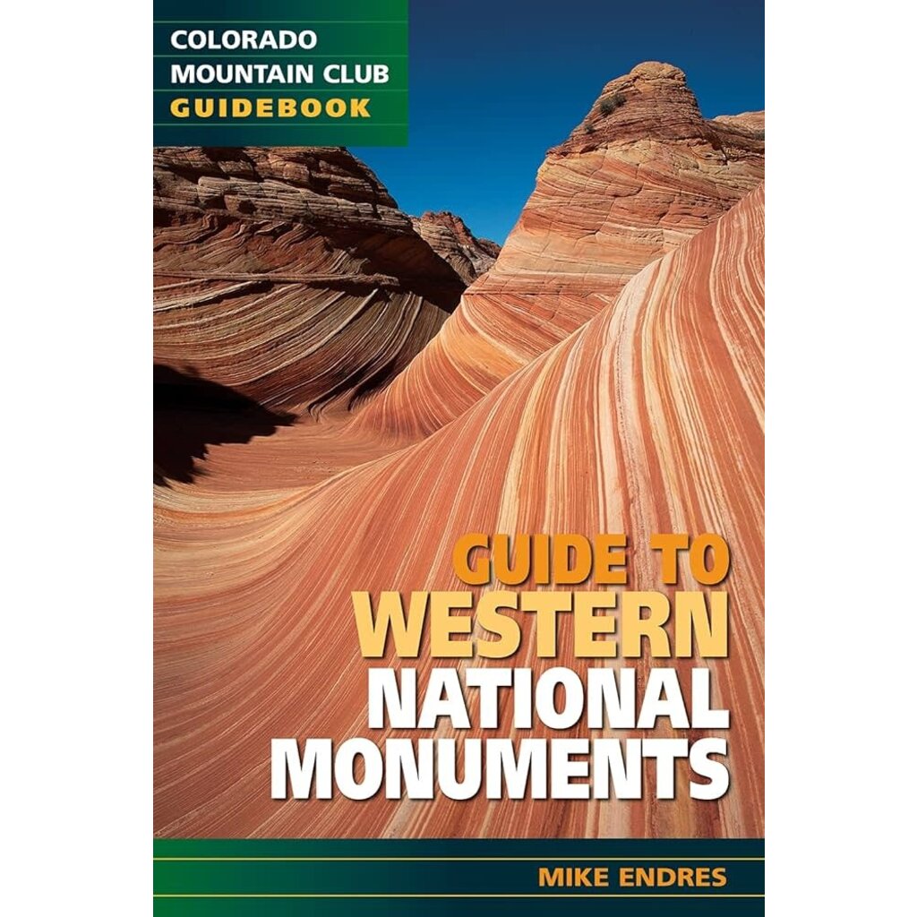 MOUNTAINEERS BOOKS Colorado Mountain Club Guidebook: Guide to Western National Monuments