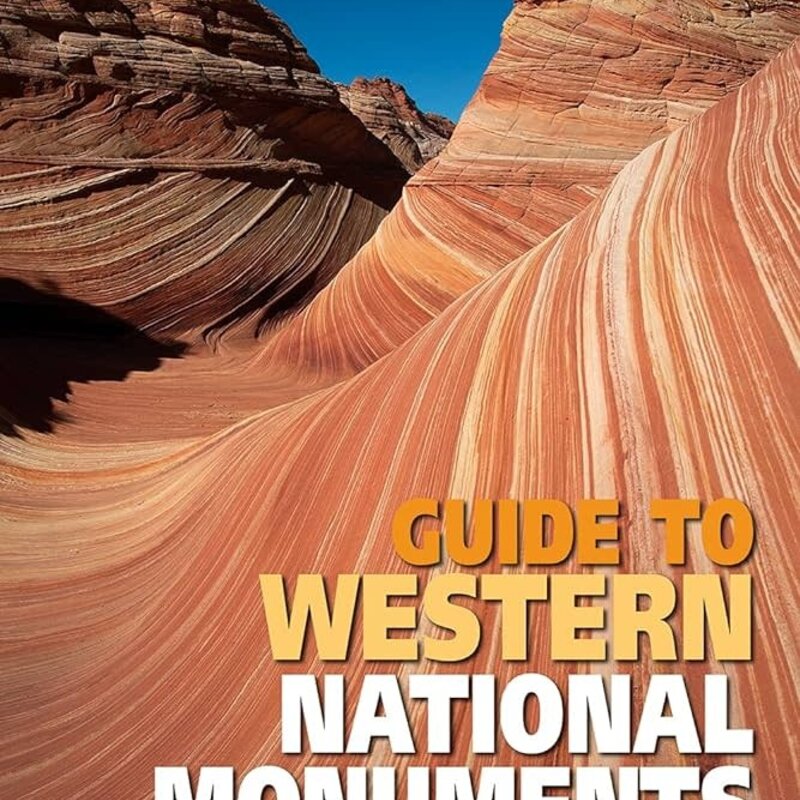MOUNTAINEERS BOOKS Colorado Mountain Club Guidebook: Guide to Western National Monuments