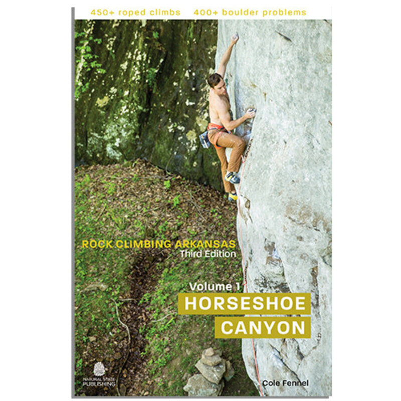 Rock Climbing Arkansas 3rd Edition Volume 1 - Horseshoe Canyon Ranch