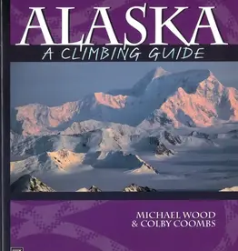 MOUNTAINEERS BOOKS ALASKA: A Climbing Guide