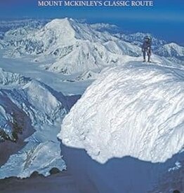 MOUNTAINEERS BOOKS Denali's West Butress: A Climber's Guide To Mount Mckinley's Classic Route