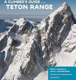 MOUNTAINEERS BOOKS A Climbers Guide to the Teton Range 4th Edition