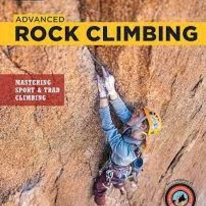 Falcon Guides Advanced Rock Climbing - Mastering Sport and Trad Climbing