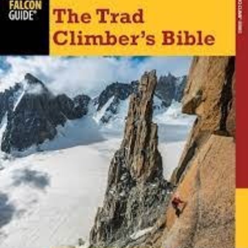 Falcon Guides The Trad Climber's Bible