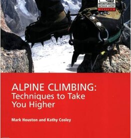 MOUNTAINEERS BOOKS Alpine Climbing: Techniques to Take you Higher