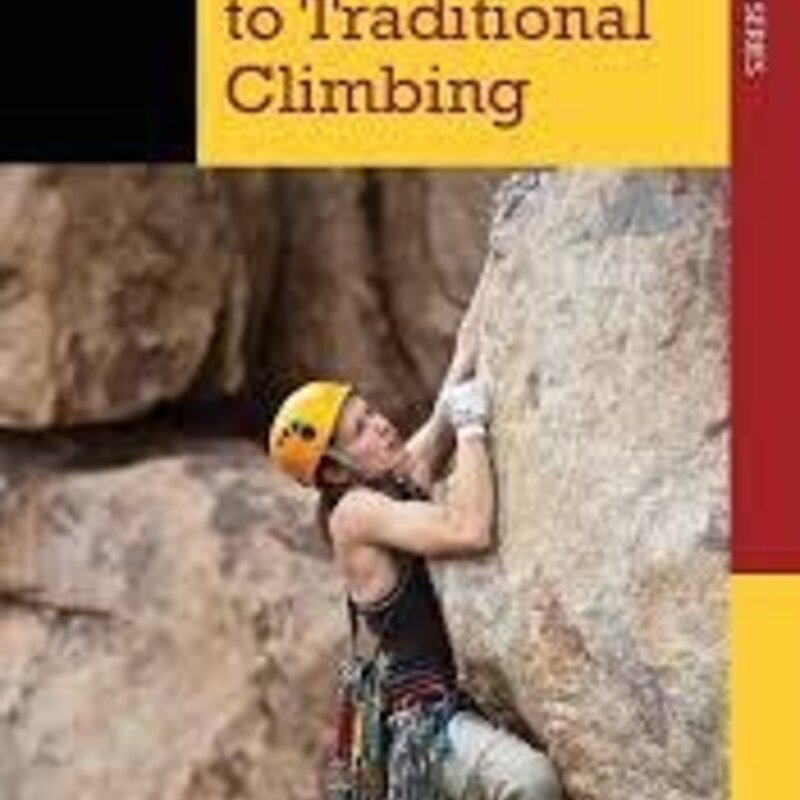Falcon Guides Climbing - From Sport to Traditional Climbing