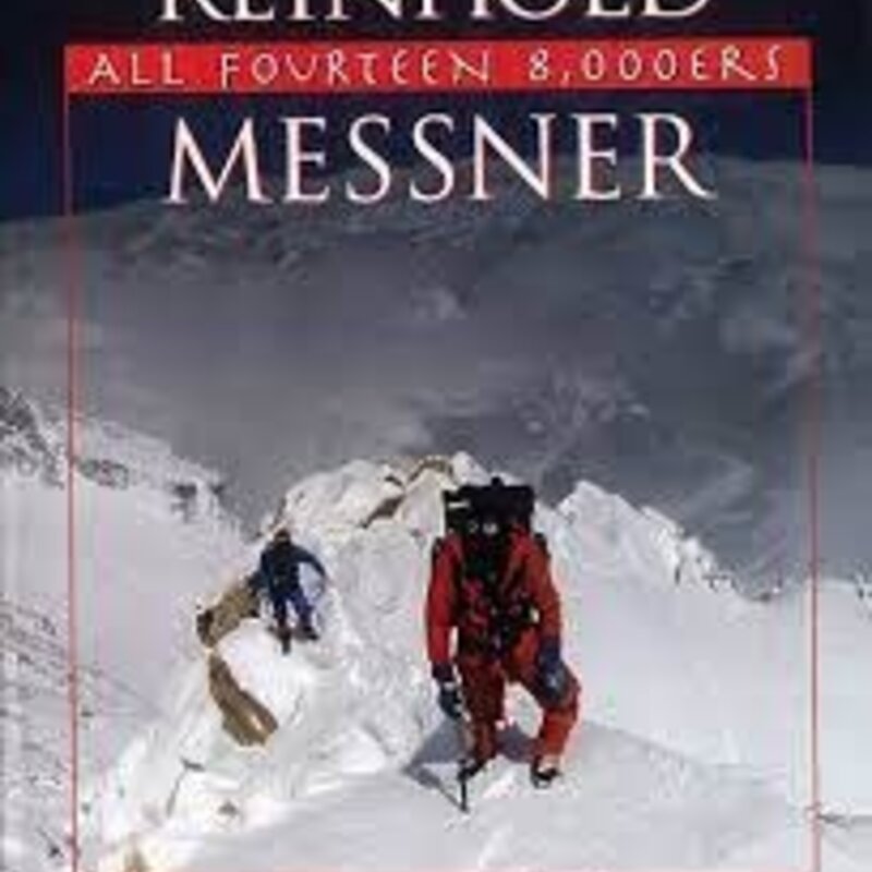 MOUNTAINEERS BOOKS REINHOLD MESSNER: All Fourteen 8,000ERS