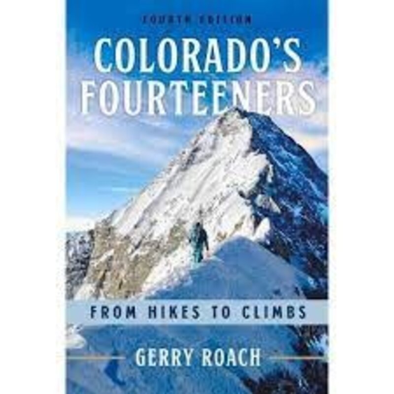 Chicago Review Press Colorado's Fourteeners from Hikes to Climbs Fourth Edition
